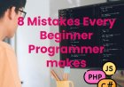 8 mistakes every beginner programmer makes 