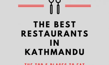 The Best Restaurants in Kathmandu: 5 Top Places to Eat