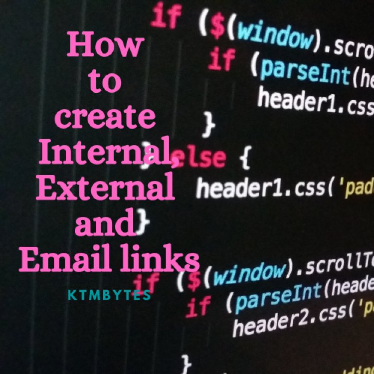 How to Create Internal Links | External Links | and Email Links in HTML?