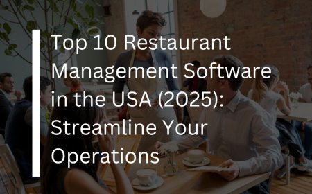 Top 10 Restaurant Management Software in the USA (2023): Streamline Your Operations